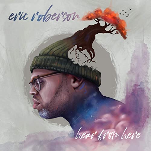 Album Review : Eric Roberson, Hear from Here.