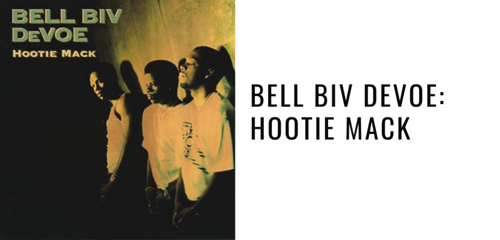 Bell Biv DeVoe_ Hootie Mack
