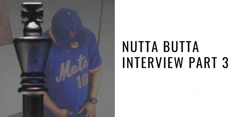 Looking Ahead To the Future: Nutta Butta Interview Part 3