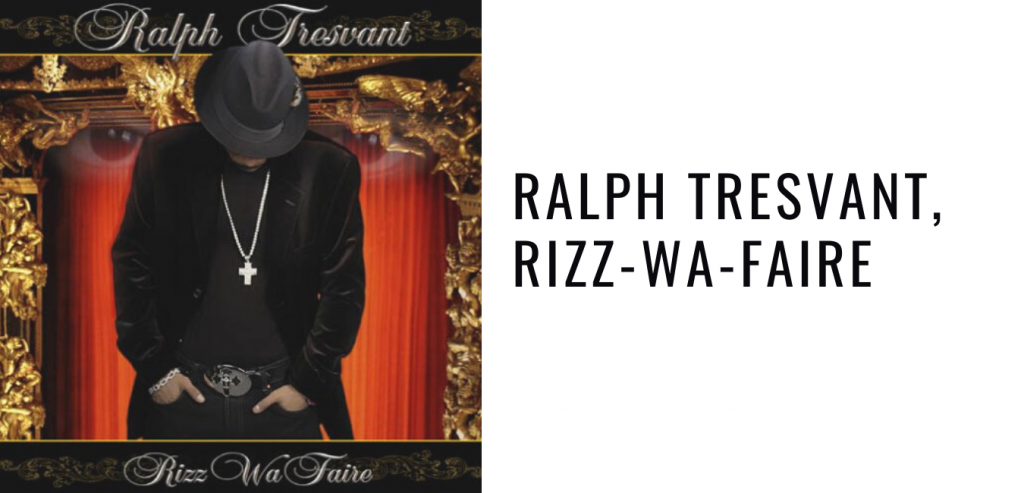 Ralph Tresvant, Rizz-Wa-Faire