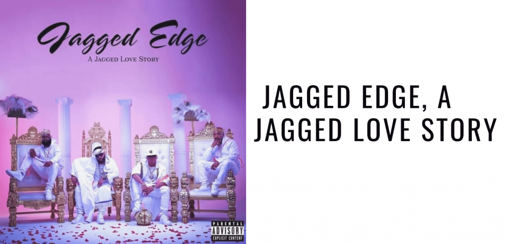 Jagged Edge, A Jagged Love Story