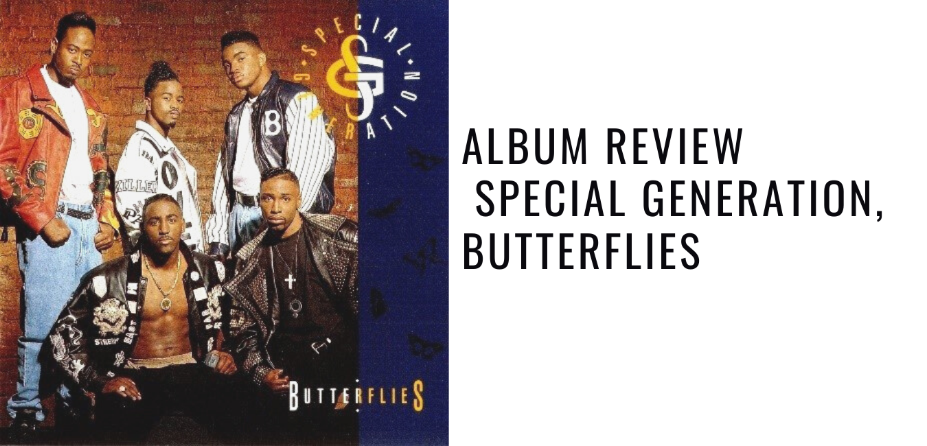 Flashback Friday Album Review Special Generation, Butterflies