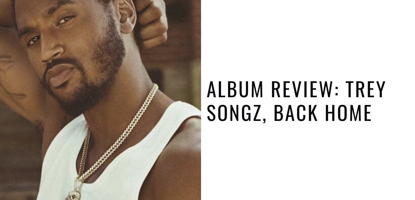 Album Review: Trey Songz, Back Home