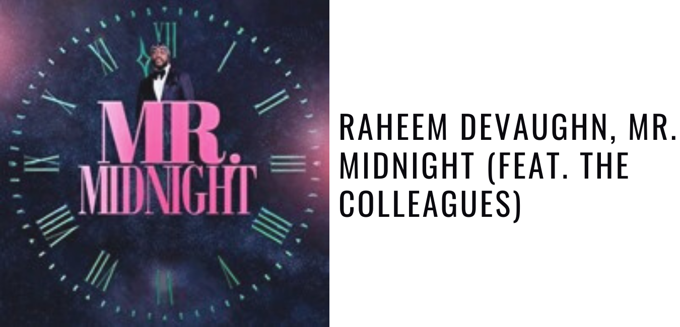 Raheem DeVaughn, Mr. Midnight (feat. The Colleagues)