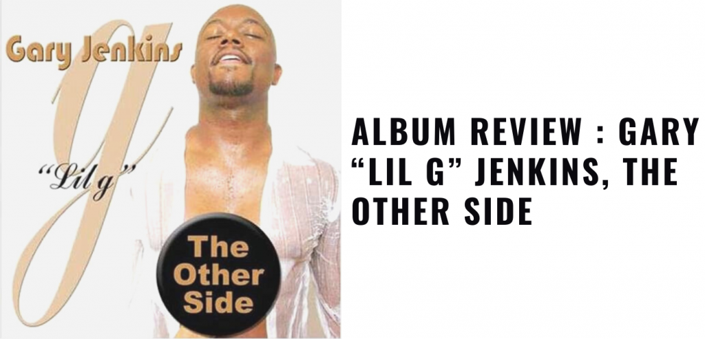Album Review _ Gary “Lil G” Jenkins, The Other Side