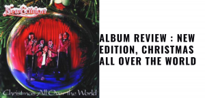 Flashback Friday Album Review : New Edition, Christmas All Over The World