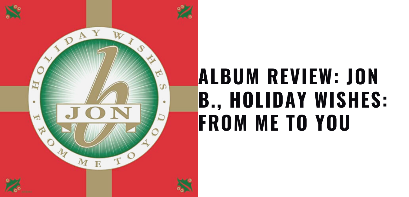 Album Review: Jon B., Holiday Wishes: From Me to You