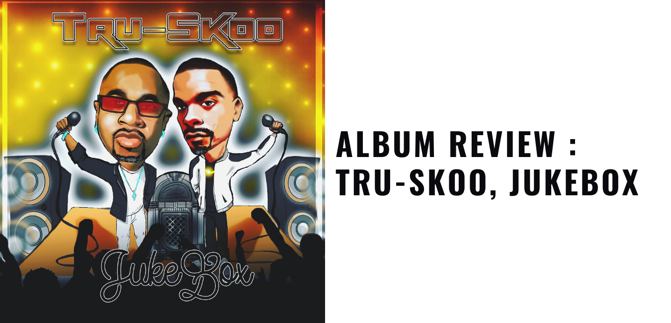 Album Review Tru-Skoo, Jukebox
