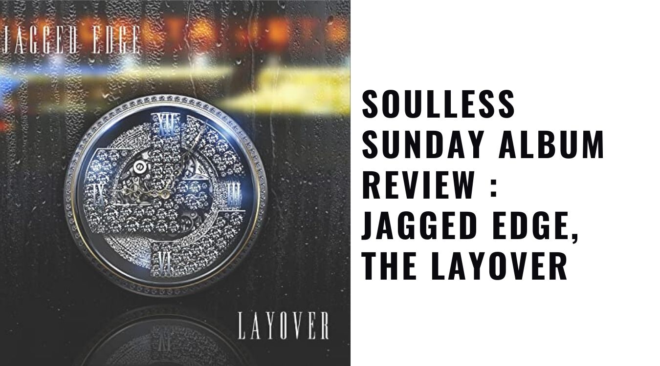Jagged Edge, The Layover