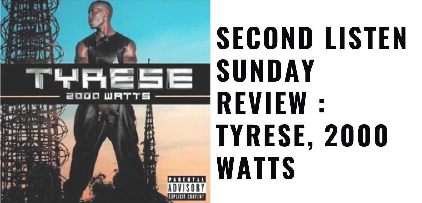 Tyrese, 2000 Watts
