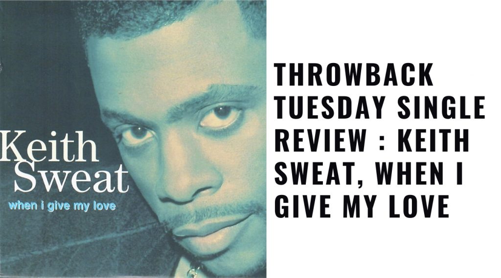 Keith Sweat, When I Give My Love