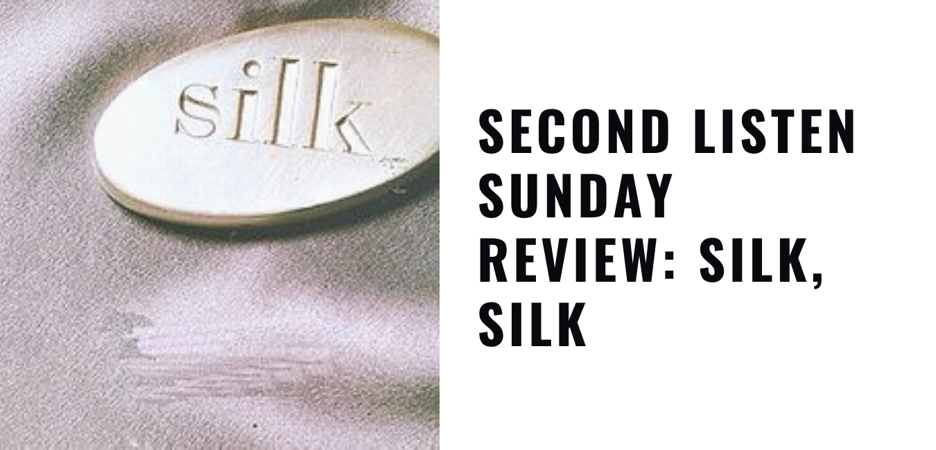 Second Listen Sunday Review: Silk, Silk