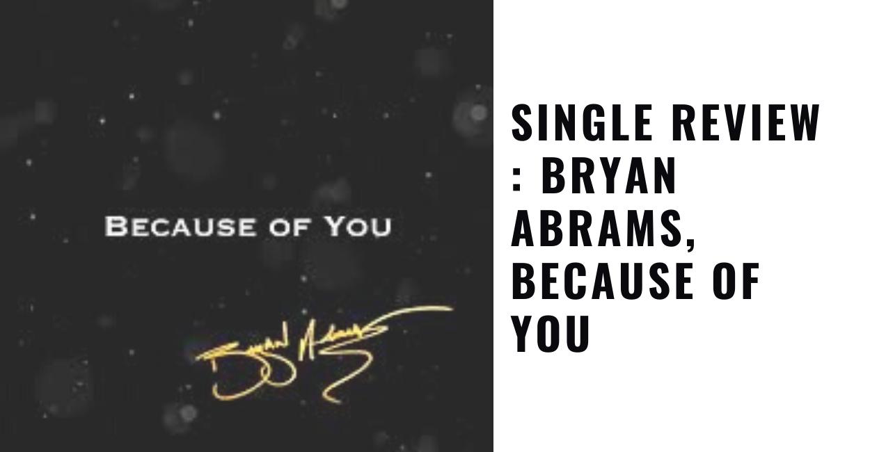 Bryan Abrams, Because Of You