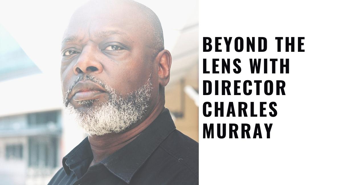Beyond The Lens with director Charles Murray