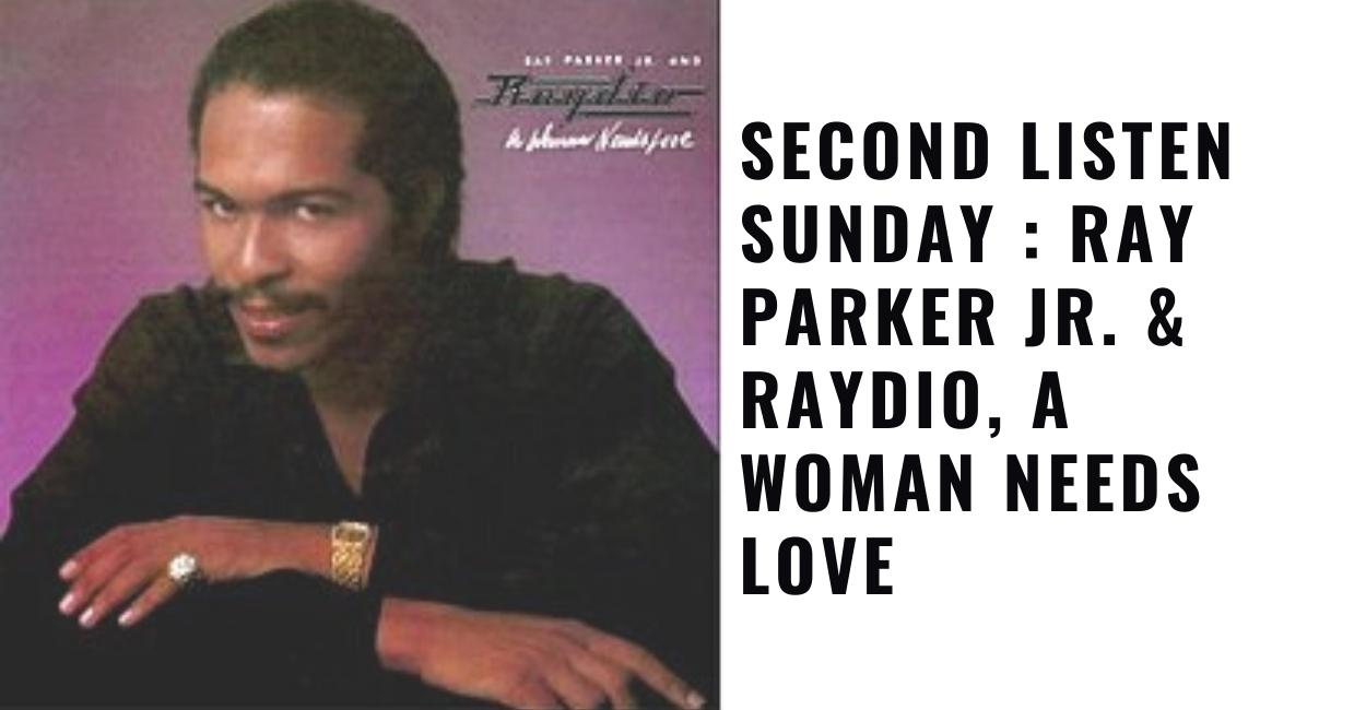Ray Parker Jr. & Raydio, A Woman Needs Love