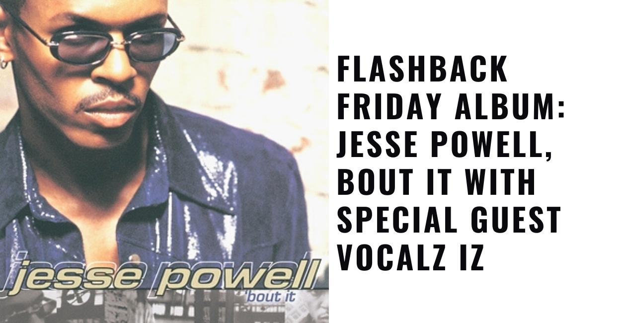 Jesse Powell, Bout It with Special Guest Vocalz Iz