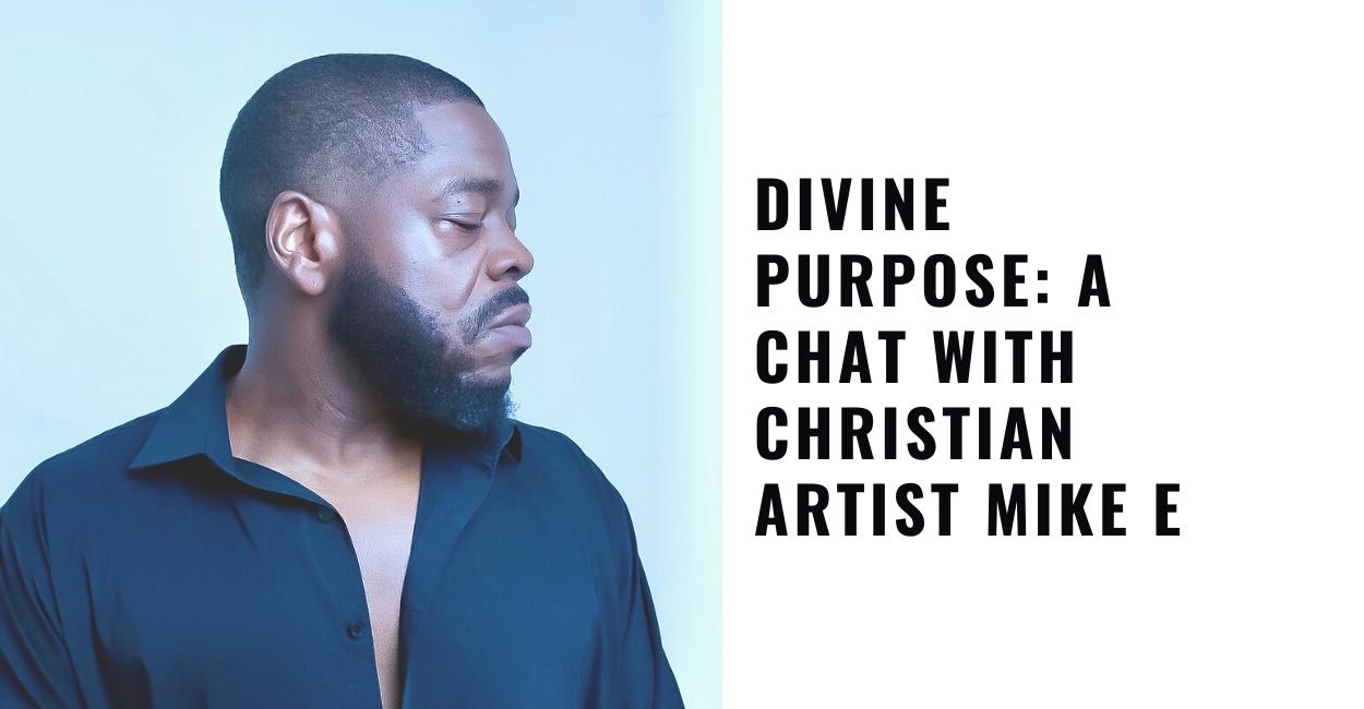 Divine Purpose: Mike E