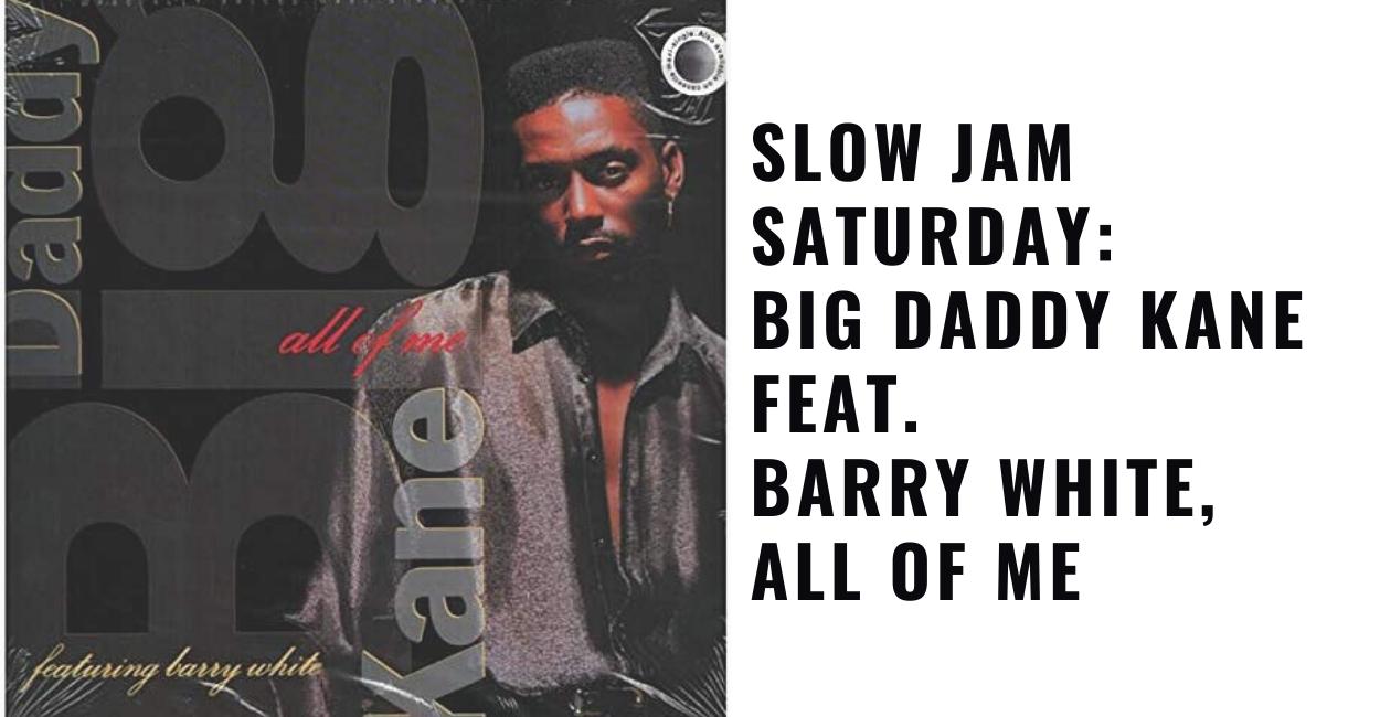 Big Daddy Kane feat. Barry White, All Of Me