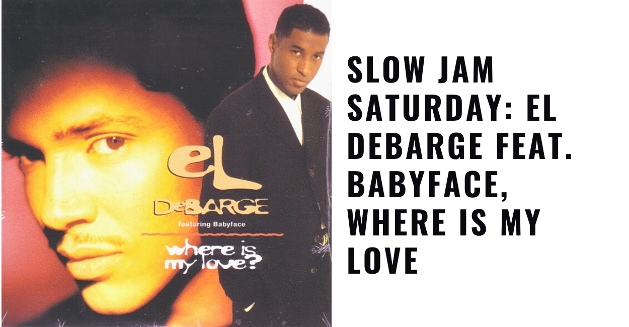 El DeBarge feat. Babyface, Where Is My Love